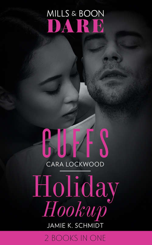 Book cover of Cuffs / Holiday Hookup: Cuffs / Holiday Hookup (ePub edition) (Mills And Boon Dare Ser.)