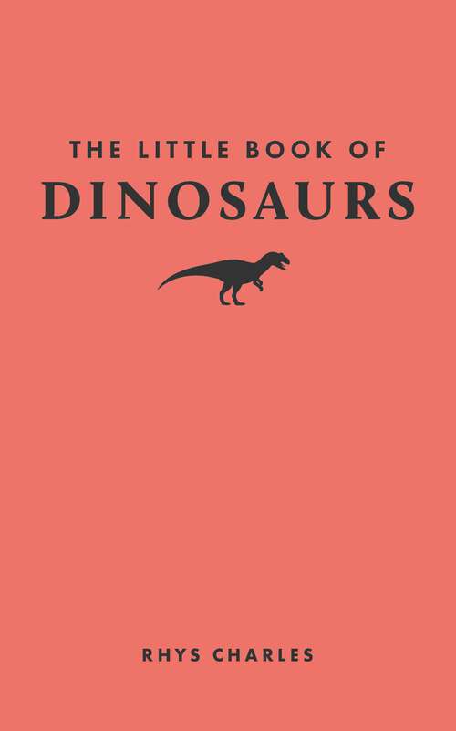 Book cover of The Little Book of Dinosaurs (Little Books of Nature)