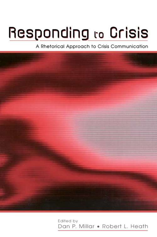 Book cover of Responding to Crisis: A Rhetorical Approach to Crisis Communication (Routledge Communication Series)