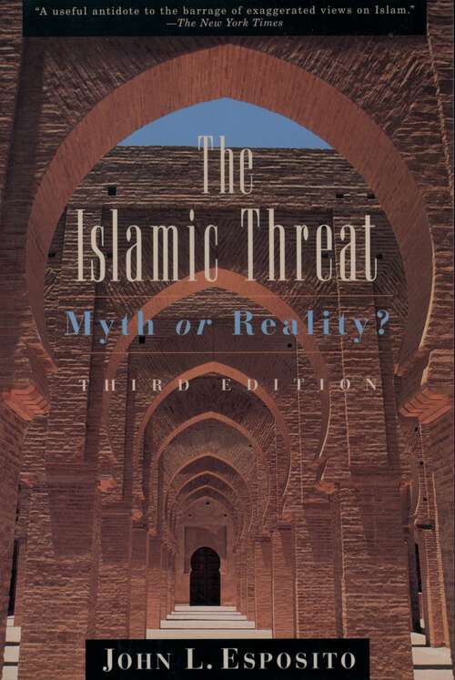 Book cover of The Islamic Threat: Myth or Reality?