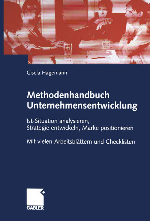 Book cover of Methodenhandbuch Unternehmensentwicklung: Ist-Situation analysieren, Strategie entwickeln, Marke positionieren (2003)