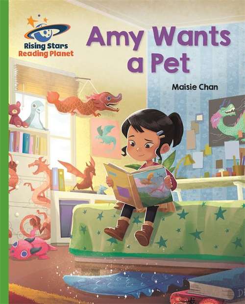 Book cover of Reading Planet - Amy Wants a Pet - Green: Galaxy (Rising Stars Reading Planet)