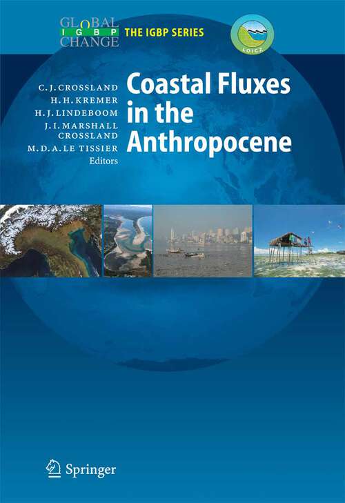 Book cover of Coastal Fluxes in the Anthropocene: The Land-Ocean Interactions in the Coastal Zone Project of the International Geosphere-Biosphere Programme (2005) (Global Change - The IGBP Series)