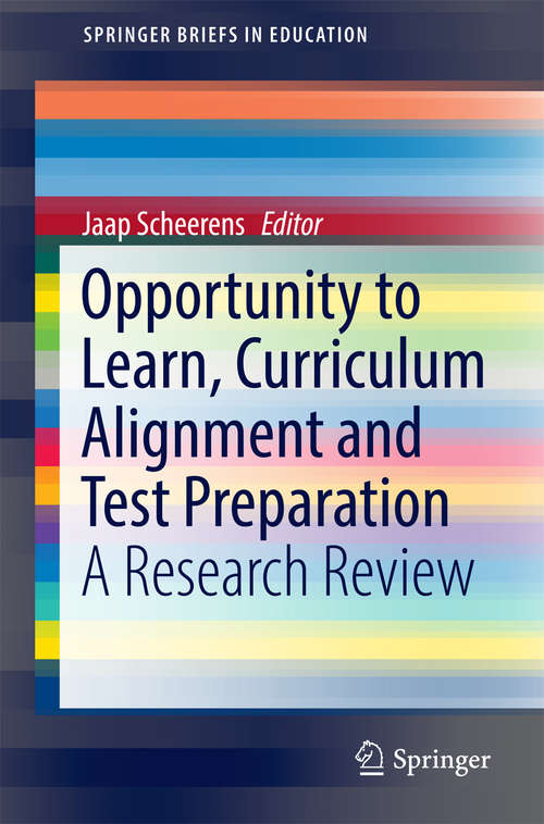 Book cover of Opportunity to Learn, Curriculum Alignment and Test Preparation: A Research Review (SpringerBriefs in Education)