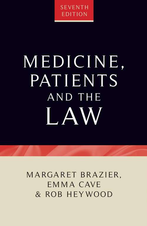 Book cover of Medicine, patients and the law: Seventh edition (TEXTBOOK) (Contemporary Issues in Bioethics)