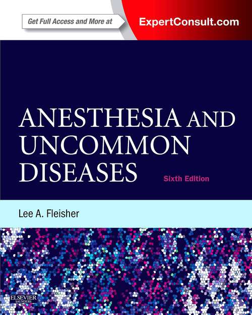 Book cover of Anesthesia and Uncommon Diseases E-Book: Expert Consult - Online And Print (6)