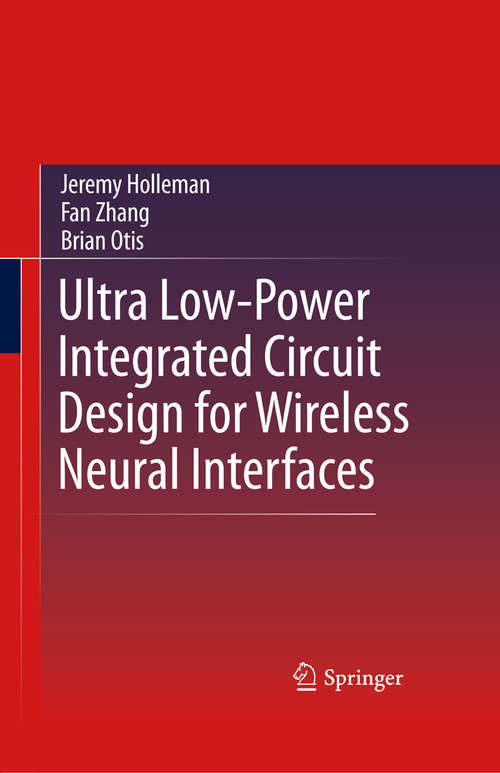 Book cover of Ultra Low-Power Integrated Circuit Design for Wireless Neural Interfaces (2011)