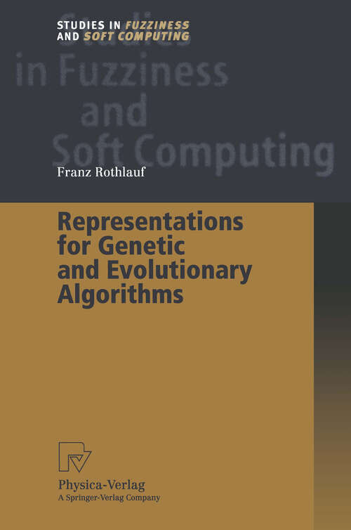Book cover of Representations for Genetic and Evolutionary Algorithms (2002) (Studies in Fuzziness and Soft Computing #104)