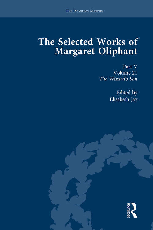 Book cover of The Selected Works of Margaret Oliphant, Part V Volume 21: The Wizard's Son (Routledge Historical Resources)