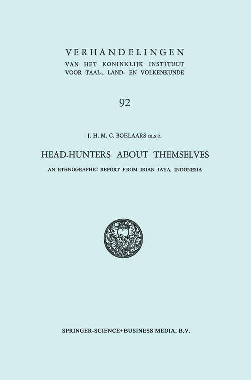 Book cover of Head-Hunters About Themselves: An Ethnographic Report from Irian Jaya, Indonesia (1981) (Verhandelingen van het Koninklijk Instituut voor Taal-, Land- en Volkenkunde #92)