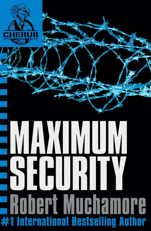 Book cover of Maximum Security: Book 3 (CHERUB #3)