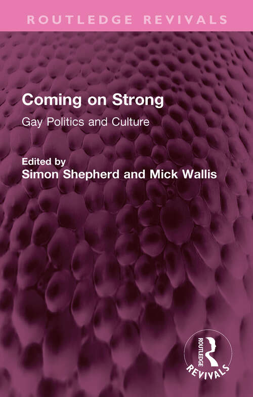 Book cover of Coming on Strong: Gay Politics and Culture (Routledge Revivals)