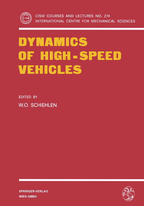 Book cover of Dynamics of High-Speed Vehicles (1982) (CISM International Centre for Mechanical Sciences #274)