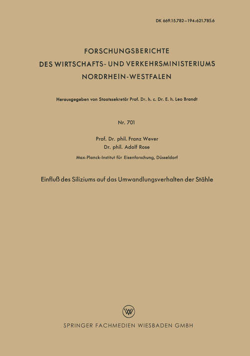 Book cover of Einfluß des Siliziums auf das Umwandlungsverhalten der Stähle (1959) (Forschungsberichte des Wirtschafts- und Verkehrsministeriums Nordrhein-Westfalen #701)