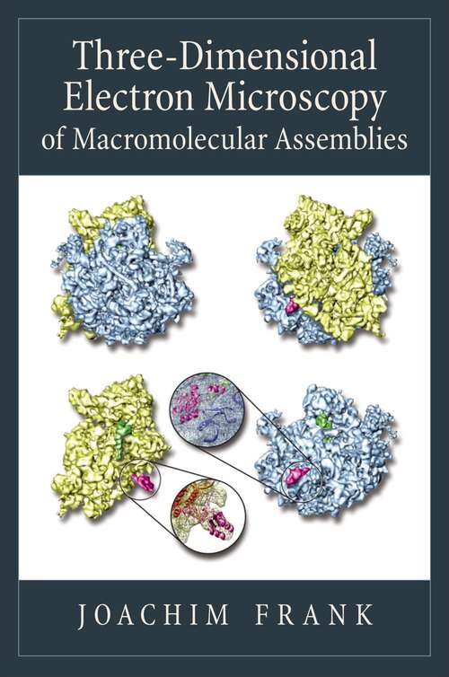 Book cover of Three-Dimensional Electron Microscopy of Macromolecular Assemblies: Visualization of Biological Molecules in Their Native State (2)