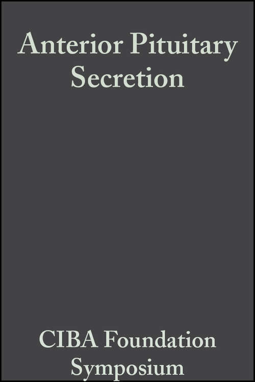 Book cover of Anterior Pituitary Secretion, Volume 4: Book 1 of Colloquia on Endocrinology (Novartis Foundation Symposia #830)