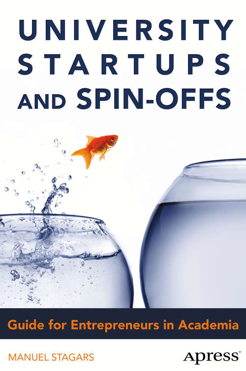 Book cover of University Startups and Spin-Offs: Guide for Entrepreneurs in Academia (1st ed.)