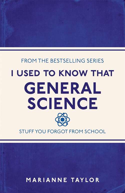 Book cover of I Used to Know That: General Science (I Used To Know That Ser.)