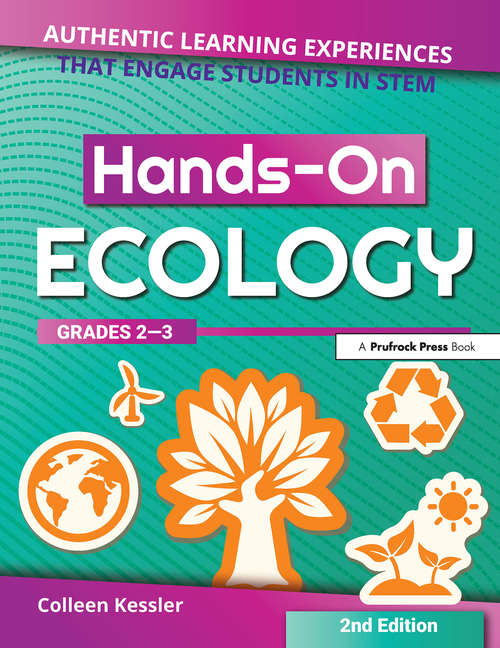 Book cover of Hands-On Ecology: Authentic Learning Experiences That Engage Students in STEM (Grades 2-3) (2)