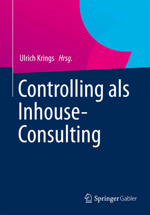 Book cover of Controlling als Inhouse-Consulting (2012)