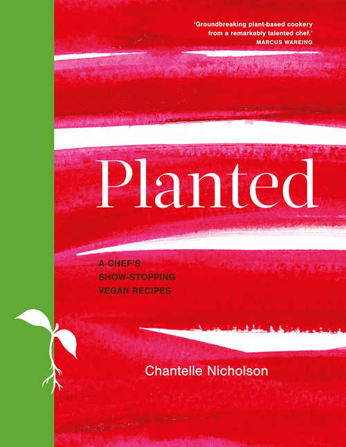 Book cover of Planted: A chef's show-stopping vegan recipes