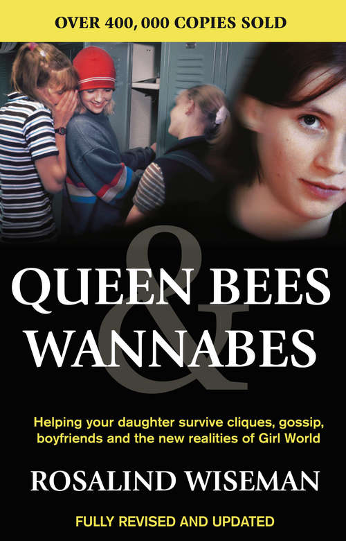 Book cover of Queen Bees And Wannabes for the Facebook Generation: Helping your teenage daughter survive cliques, gossip, bullying and boyfriends (3)