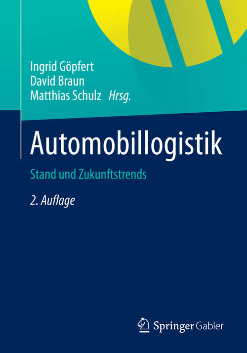 Book cover of Automobillogistik: Stand und Zukunftstrends (2., akt. u. erw. Aufl. 2013)