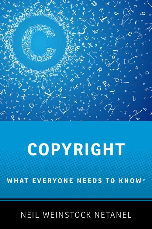 Book cover of Copyright: What Everyone Needs to Know® (What Everyone Needs To Know®)