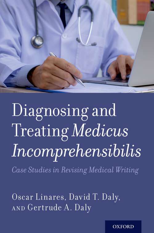 Book cover of Diagnosing and Treating Medicus Incomprehensibilis: Case Studies in Revising Medical Writing
