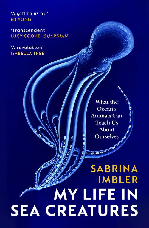 Book cover of My Life in Sea Creatures: A young queer science writer’s reflections on identity and the ocean