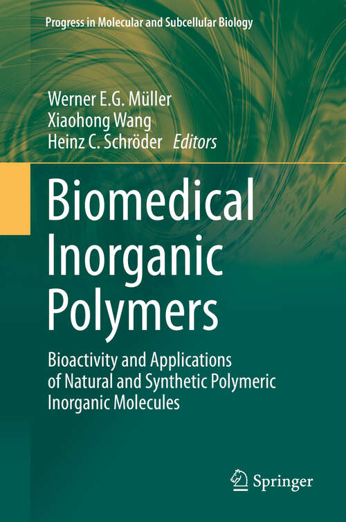 Book cover of Biomedical Inorganic Polymers: Bioactivity and Applications of Natural and Synthetic Polymeric Inorganic Molecules (2013) (Progress in Molecular and Subcellular Biology #54)