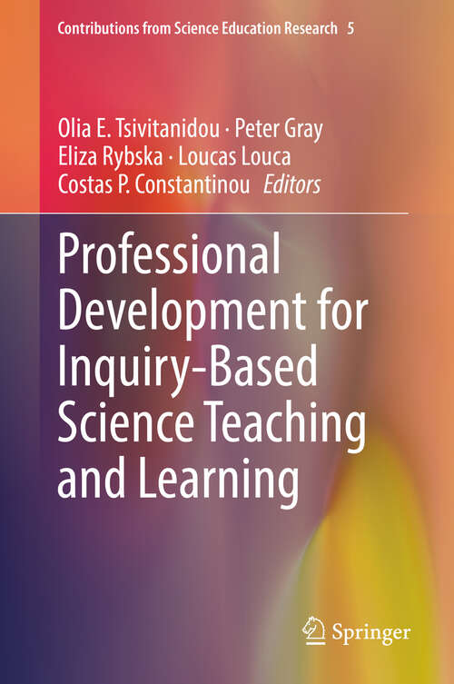Book cover of Professional Development for Inquiry-Based Science Teaching and Learning (1st ed. 2018) (Contributions from Science Education Research #5)