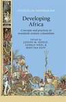 Book cover of Developing Africa: Concepts and practices in twentieth-century colonialism (PDF) (Studies in Imperialism #115)