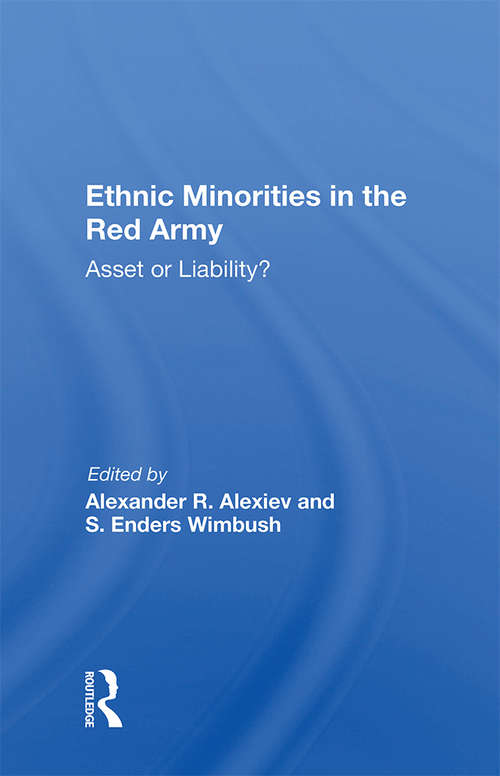 Book cover of Ethnic Minorities In The Red Army: Asset Or Liability?