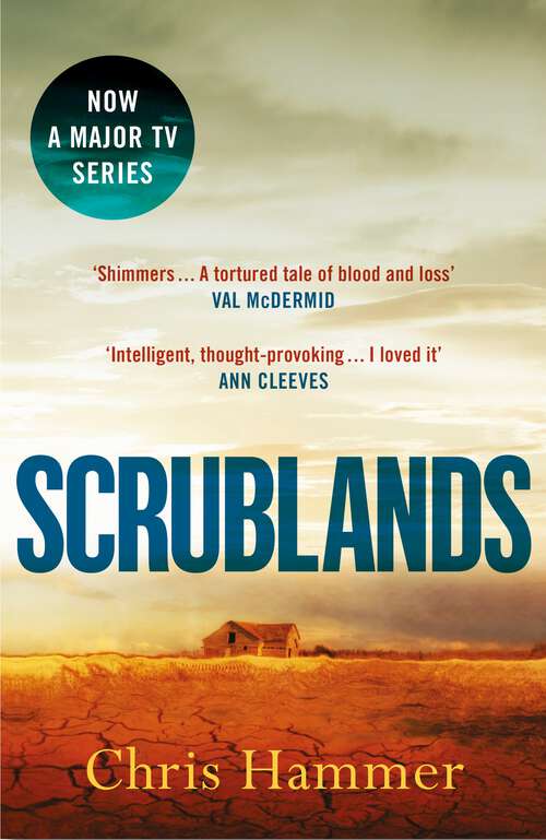 Book cover of Scrublands: The Sunday Times Crime Book of the Year, soon to be a major TV series (A Martin Scarsden Thriller)