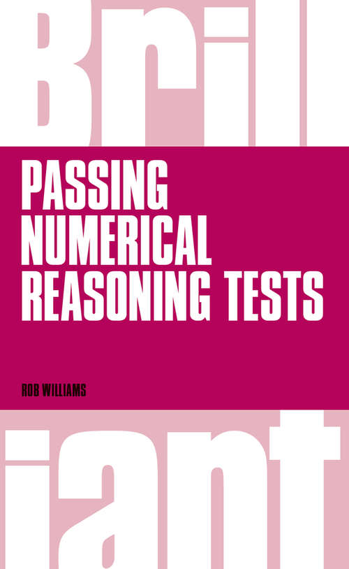 Book cover of Brilliant Passing Numerical Reasoning Tests: Everything You Need To Know To Understand How To Practise For And Pass Numerical Reasoning Tests (Brilliant Business)