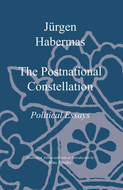 Book cover of The Postnational Constellation: Political Essays