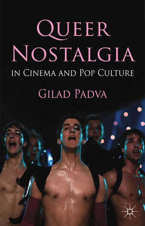 Book cover of Queer Nostalgia in Cinema and Pop Culture (2014)