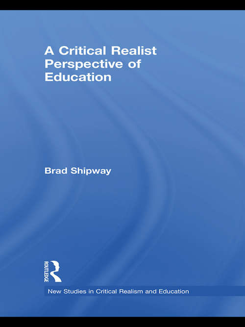 Book cover of A Critical Realist Perspective of Education (New Studies in Critical Realism and Education (Routledge Critical Realism))