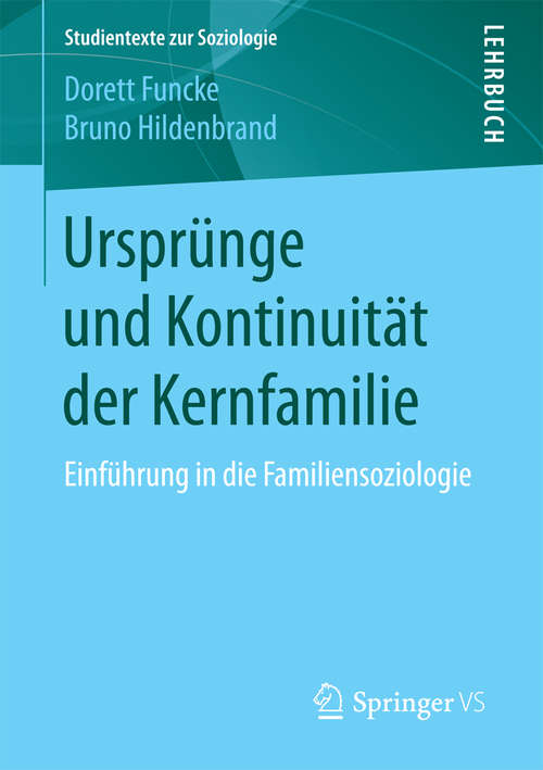 Book cover of Ursprünge und Kontinuität der Kernfamilie: Einführung in die Familiensoziologie (Studientexte zur Soziologie)