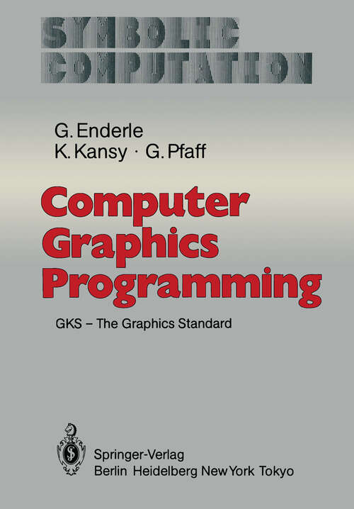 Book cover of Computer Graphics Programming: GKS — The Graphics Standard (1984) (Symbolic Computation)
