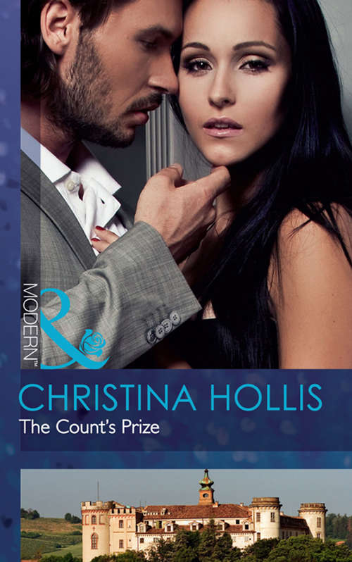 Book cover of The Count's Prize: Captive In His Castle / In Petrakis's Power / The Count's Prize (ePub First edition) (Mills And Boon Modern Ser.)