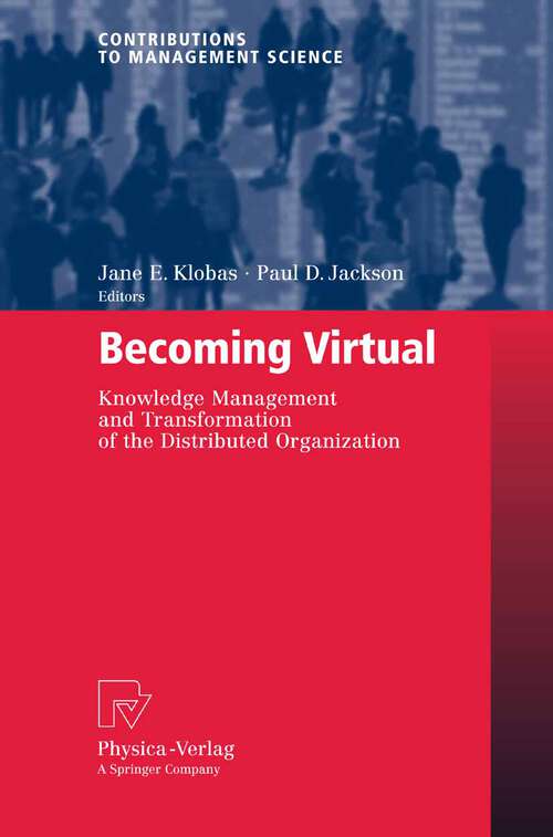 Book cover of Becoming Virtual: Knowledge Management and Transformation of the Distributed Organization (2008) (Contributions to Management Science)