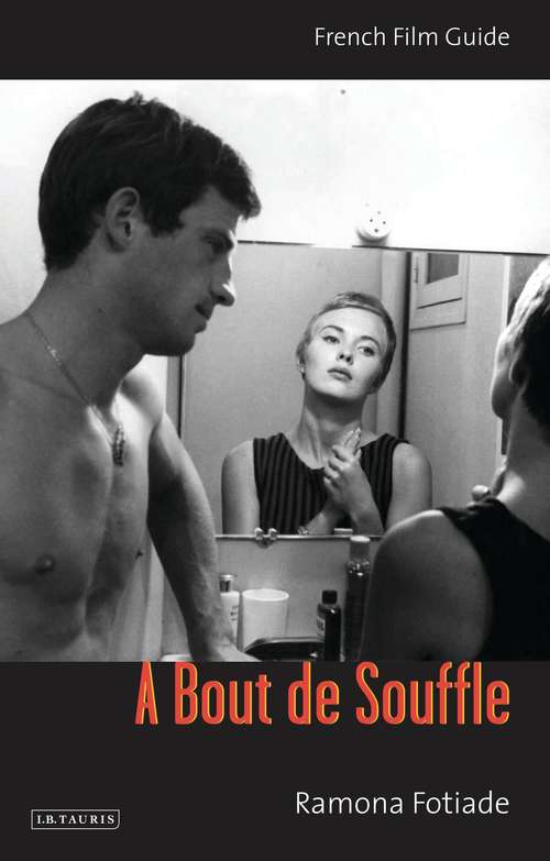 Book cover of A Bout De Souffle: French Film Guide (Ciné-File French Film Guides)