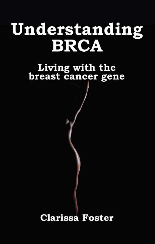 Book cover of Understanding BRCA: Living with the Breast Cancer Gene