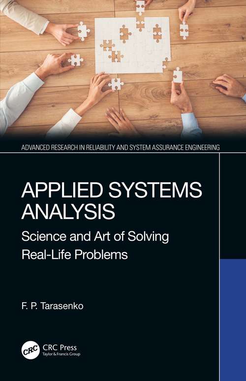 Book cover of Applied Systems Analysis: Science and Art of Solving Real-Life Problems (Advanced Research in Reliability and System Assurance Engineering)