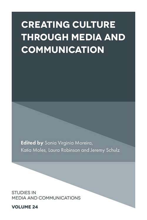 Book cover of Creating Culture Through Media and Communication (Studies in Media and Communications #24)