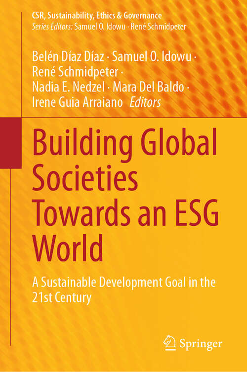 Book cover of Building Global Societies Towards an ESG World: A Sustainable Development Goal in the 21st Century (2024) (CSR, Sustainability, Ethics & Governance)