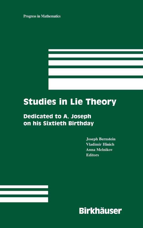 Book cover of Studies in Lie Theory: Dedicated to A. Joseph on his Sixtieth Birthday (2006) (Progress in Mathematics #243)
