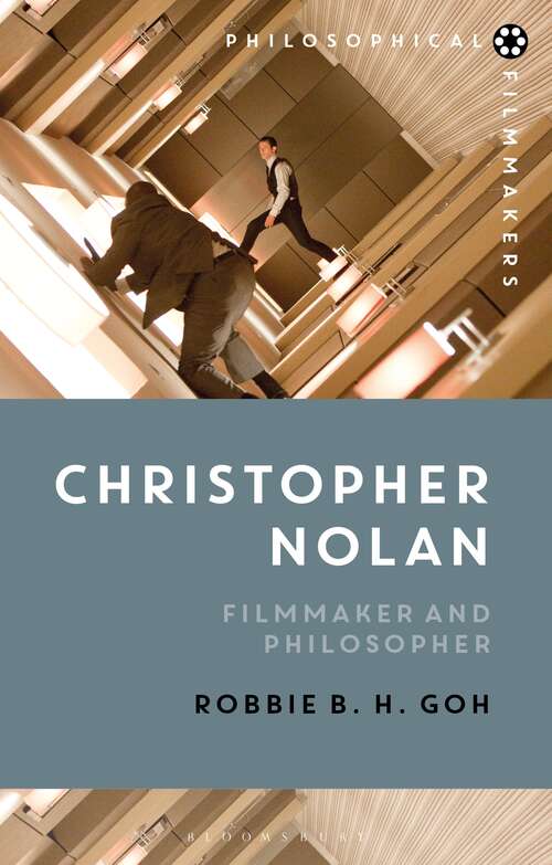 Book cover of Christopher Nolan: Filmmaker and Philosopher (Philosophical Filmmakers)